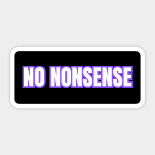 No nonsense Sticker